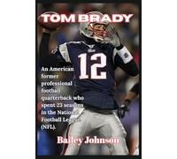 Tom Brady: An American former professional football quarterback who spent 23 seasons in the National Football League (NFL). - Biography
