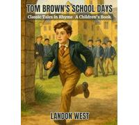 Tom Brown's School Days: Classic Tales in Rhyme