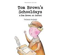 Tom Brown's Schooldays & Tom Brown at Oxford: xxiii (Wordsworth Children's Classics)