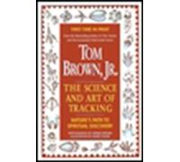 Tom Brown's Science and Art of Tracking: Nature's Path to Spiritual Discovery