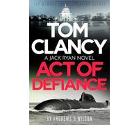 Tom Clancy Act of Defiance: The unmissable gasp-a-page Jack Ryan thriller: 24