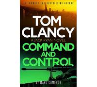 Tom Clancy Command and Control: The tense, superb new Jack Ryan thriller (Jack Ryan, 23)