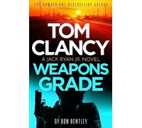 Tom Clancy Weapons Grade: A breathless race-against-time Jack Ryan, Jr. thriller