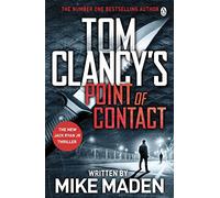 Tom Clancy's Point of Contact: INSPIRATION FOR THE THRILLING AMAZON PRIME SERIES JACK RYAN (Jack Ryan Jr)