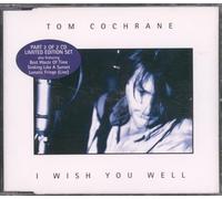 Tom Cochrane - I Wish You Well - Part Two