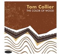 Tom Collier - The Color Of Wood