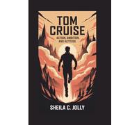 Tom Cruise: Action, Ambition, and Altitude