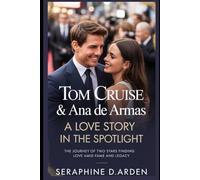 Tom Cruise & Ana de Armas: A Love Story in the Spotlight: The Journey of Two Stars Finding Love Amid Fame and Legacy