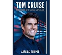 Tom cruise: The Making of a Global Superstar