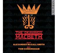 Edinburgh Studio Opera - The Okavango Macbeth: An Opera By Tom Cunningham & Alexander Mccall Smith