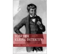 Tom Der Kleine Detektiv (ebook)