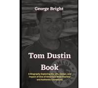 Tom Dustin Book: A Biography Exploring the Life, Career, and Impact of One of America’s Most Fearless and Authentic Comedians