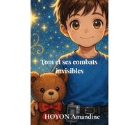 Tom et ses combats invisibles: Les aventures d'un petit héros face au diabète