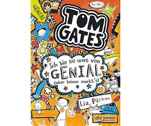 Tom Gates 04. Ich bin so was von genial (aber keiner merkt's): Ein Comic-Roman