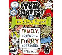 Tom Gates 12: Family Friends And Furry Creatures