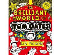 Tom Gates: The Brilliant World of Tom Gates (a special 15th anniversary edition with brand new bonus story content!)