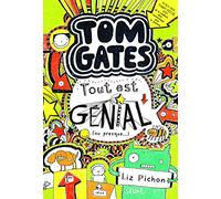 Tom Gates - Tome 3 - Tout est génial (ou presque ): Tom Gates, tome 3 (Tom Gates, 3)