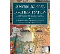 Tom gerou & dave black : essential dictionary of orchestra: The Most Practical and Comprehensive Resource for Composers, Arrangers and Orchestrators (The Essential Dictionary Series)