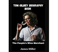 Tom Gilbey Biography Book: The People's Wine Merchant