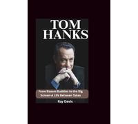 Tom Hanks: From Bosom Buddies to the Big Screen-A Life Between Takes
