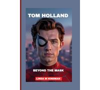 TOM HOLLAND: BEYOND THE MASK
