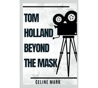 Tom Holland Beyond the Mask