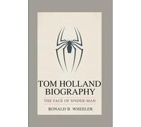 TOM HOLLAND BIOGRAPHY: The Face of Spider-Man