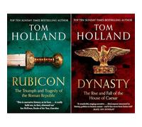 Tom Holland Fall of Rome Collection: Rubicon & Dynasty - Two Bestselling Historical Masterpieces Detailing the Death of the Republic and the Rise of the Caesars (2-Book Set)