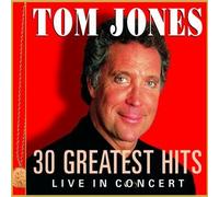 Tom Jones - 30 Greatest Hits Live In Concert