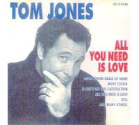Tom Jones - All you need is love