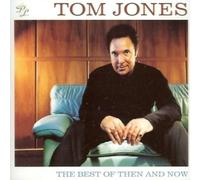 Tom Jones - Best of Then & Now