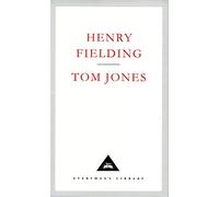 Tom Jones: by Henry Fielding (Everyman's Library CLASSICS)