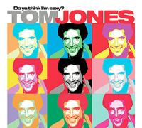Tom Jones - Do Ya Think Im Sexy