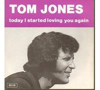 Tom Jones - Today I Started Loving You Again - Tom Jones 7" 45