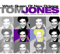 tom jones - witch queen of new orleans 2005
