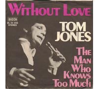 Tom Jones - Without Love - German 7" single