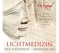 Tom Kenyon - Lichtmedizin der Hathoren - Erneuerung
