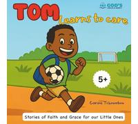 TOM Learns to Care (Stories of Faith and Grace for our Little 0nes)