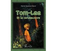 Tom-lee Et Le Cerveauvore (ebook)
