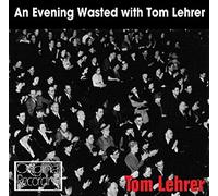 Tom Lehrer - An Evening Wasted With Tom Lehrer