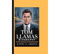 TOM LLAMAS BIOGRAPHY: Breaking Barriers, Defying Odds, Leaving A Legacy - The Untold Story Behind The Spotlight
