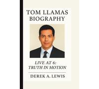 TOM LLAMAS: LIVE AT 6: TRUTH IN MOTION