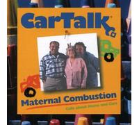 Tom Magliozzi - Car Talk: Maternal Combustion