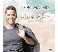 Tom mathis - Schon ist das leben