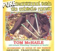 Tom McHaile - Traditional Irish Tin Whistle Music - Tom McHaile PTI CD 1001