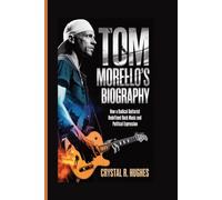 Tom Morello’s Biography: How a Radical Guitarist Redefined Rock Music and Political Expression