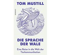 Tom Mustill Chr Die Sprache der Wale: Eine Reise in die Welt der Tie (Tapa dura)