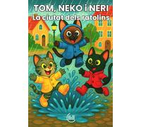 TOM, NEKO i NERI La ciutat dels ratolins: Conte infantil per a nens i nenes de 3, 4 i 5 anys, amb una trama plena de diversió, aventures i ... la seva imaginació i desenvolupament.