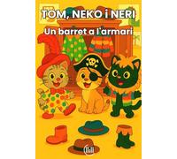TOM, NEKO i NERI Un barret a l'armari: Conte infantil, per a nens i nenes de 3, 4 i 5 anys, amb una trama plena de diversió, aventures i ... per estimular l'imaginació i desenvolupament