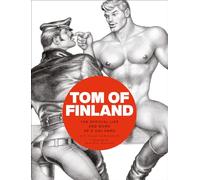 Tom of finland: The Official Life and Work of a Gay Hero